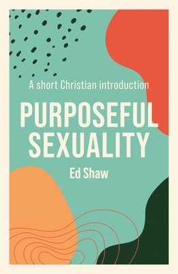 Purposeful Sexuality 1