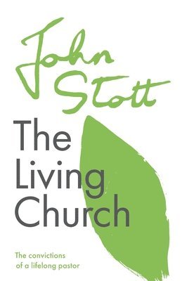 John Stott, John (Author) Stott - Living Church, Häftad