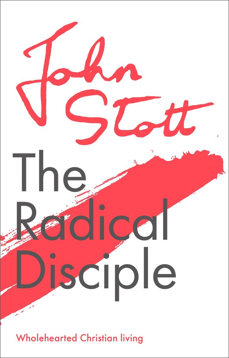 John Stott, John (Author) Stott - Radical Disciple, Häftad