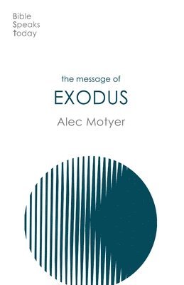 Alec Motyer, Alec (Author) Motyer - Message of Exodus, Häftad