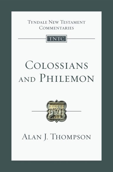 Alan J. Thompson - Colossians and Philemon, Häftad