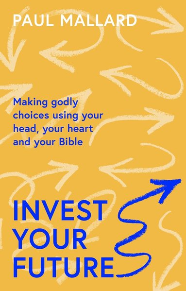 Paul Mallard - Invest Your Future, Häftad
