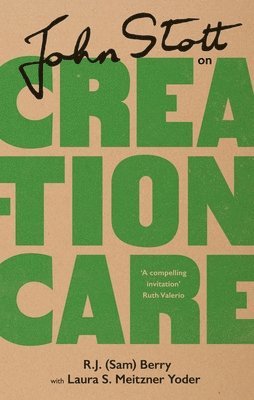 John Stott on Creation Care 1