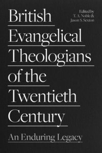 bokomslag British Evangelical Theologians of the Twentieth Century