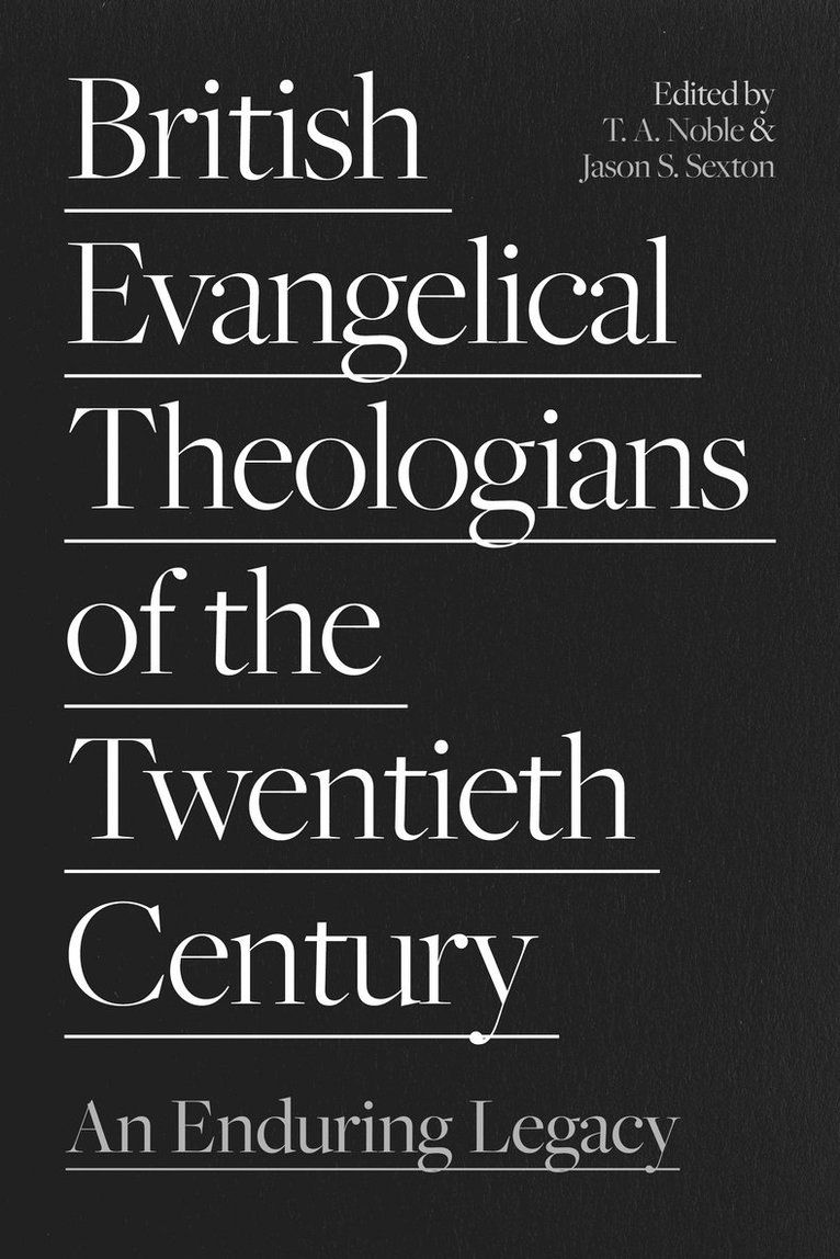 British Evangelical Theologians of the Twentieth Century 1