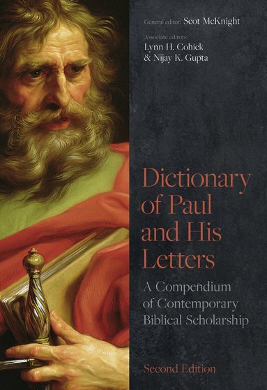 Lynn Cohick and Nijay Gupta, Scot McKnight, Scot McKnight - Dictionary of Paul and His Letters, Inbunden