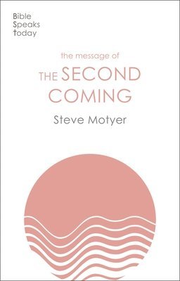 Steve Motyer, Steve (Author) Motyer - Message of the Second Coming, Häftad