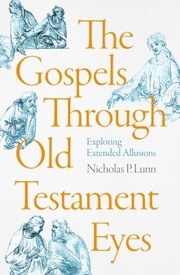 bokomslag Gospels Through Old Testament Eyes