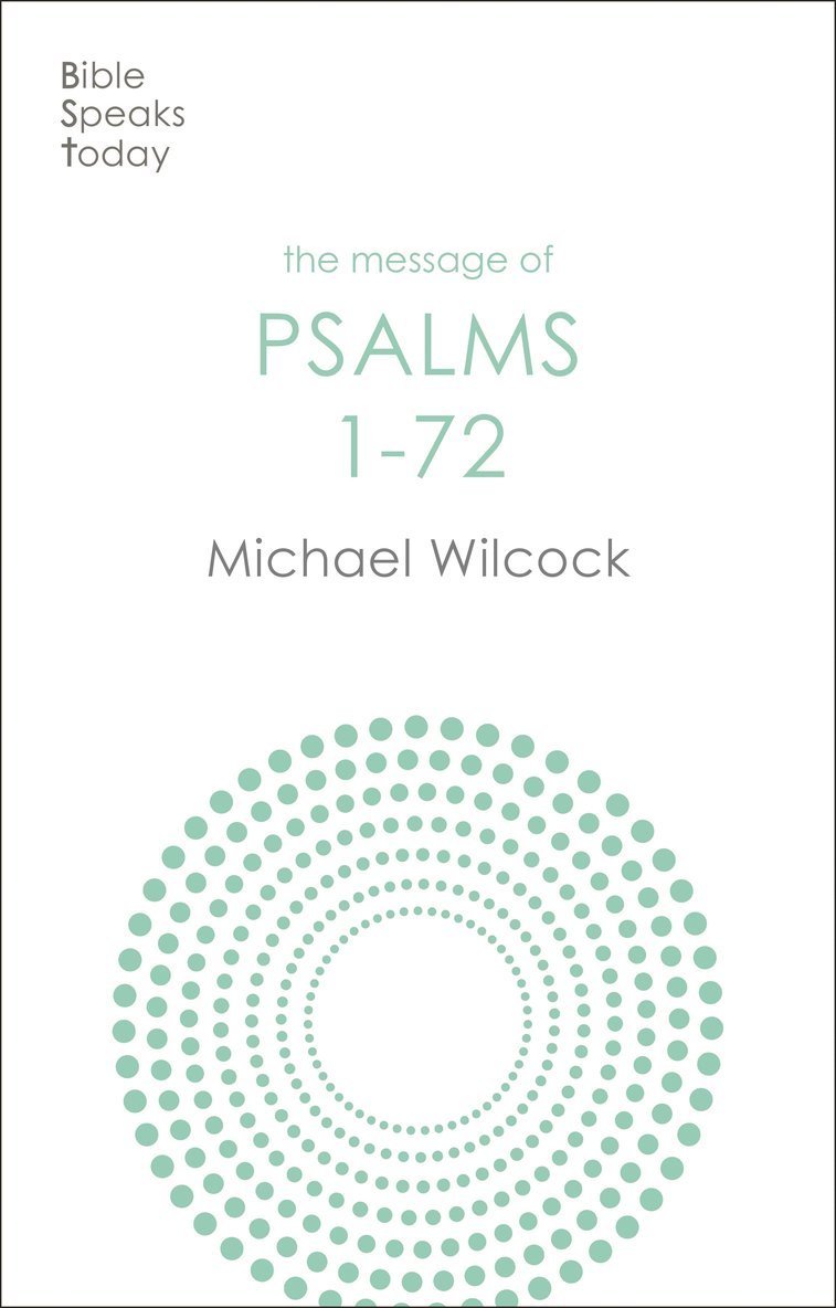 The Message of Psalms 1-72 1