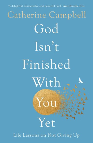 Catherine Campbell - God Isn't Finished With You Yet, Häftad