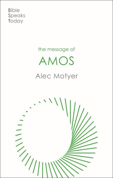 Alec Motyer - Message of Amos, Häftad