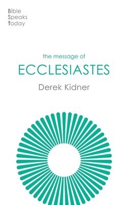 Derek Kidner - Message of Ecclesiastes, Häftad