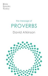 bokomslag The Message of Proverbs