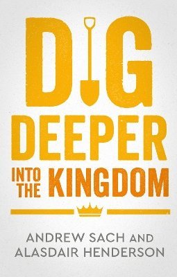 Dig Deeper into the Kingdom 1