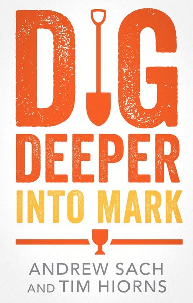 bokomslag Dig Deeper into Mark