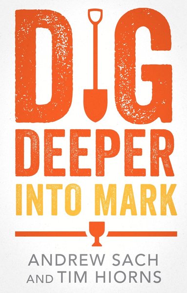 bokomslag Dig Deeper Into Mark