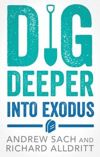 bokomslag Dig Deeper Into Exodus