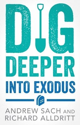 bokomslag Dig Deeper into Exodus