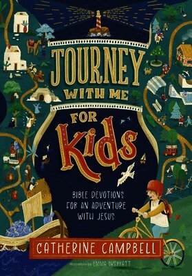 Catherine Campbell - Journey with Me for Kids: Bible Devotions for an Adventure with Jesus, Inbunden