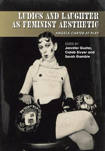 Jennifer Gustar, Caleb Sivyer, Sarah Gamble - Ludics and Laughter as Feminist Aesthetic, Inbunden