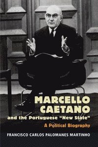 bokomslag Marcello Caetano and the Portuguese New State