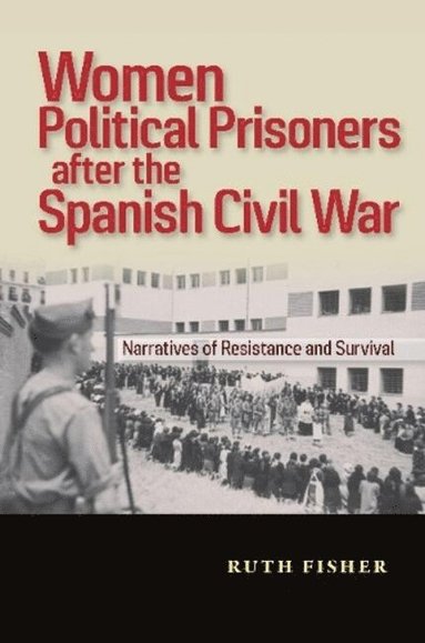 bokomslag Women Political Prisoners after the Spanish Civil War