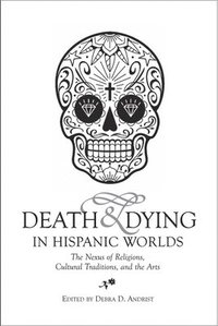 bokomslag Death & Dying in Hispanic Worlds