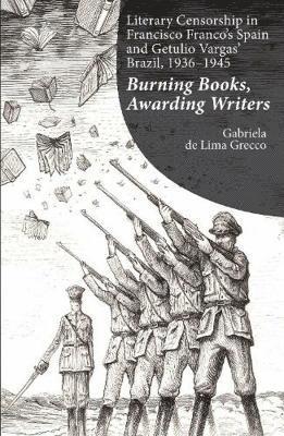 Literary Censorship in Francisco Franco's Spain and Getulio Vargas' Brazil, 1936-1945 1