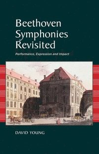bokomslag Beethoven Symphonies Revisited