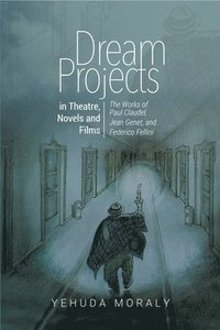 bokomslag Dream Projects in Theatre, Novels and Films