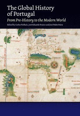 Carlos Fiolhais, José Eduardo Franco, José Pedro Paiva - Global History of Portugal, Inbunden