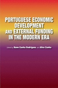 bokomslag Portuguese Economic Development and External Funding in the Modern Era