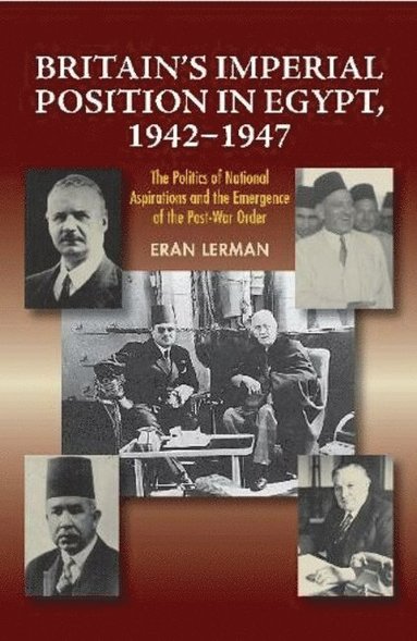 bokomslag Britain's Imperial Position in Egypt, 1942-1947