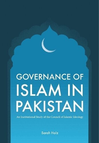 Sarah Holz - Governance of Islam in Pakistan, Häftad