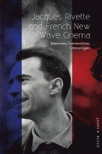 bokomslag Jacques Rivette and French New Wave Cinema