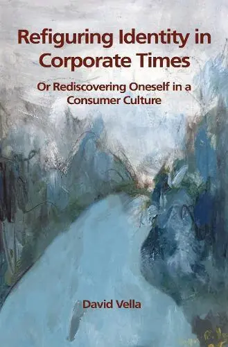 David Vella - Refiguring Identity in Corporate Times, Häftad. Tillgänglighet: Lägg i varukorg