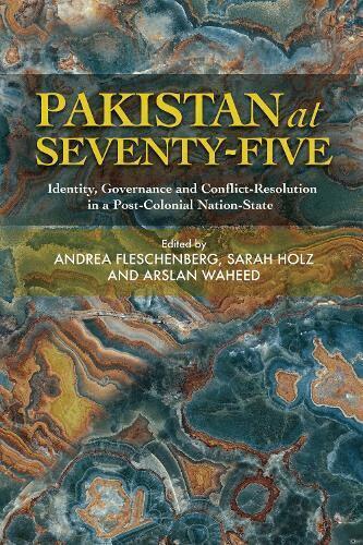 Andrea Fleschenberg, Sarah Holz, Arslan Waheed - Pakistan at Seventy-Five, Häftad