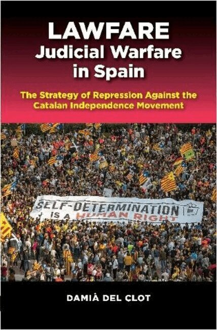 Damià Del Clot - Lawfare — Judicial Warfare in Spain, Häftad