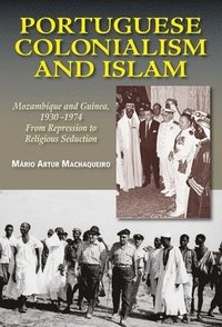 bokomslag Portuguese Colonialism and Islam