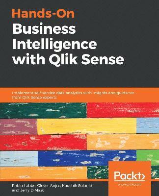 Pablo Labbe, Clever Anjos, Kaushik Solanki, Jerry DiMaso, Jerry Dimaso, Kaushik, Solanki, Jerry, DiMaso - Hands-On Business Intelligence with Qlik Sense, Häftad