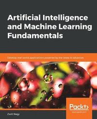 bokomslag Artificial Intelligence and Machine Learning Fundamentals