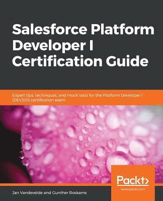 bokomslag Salesforce Platform Developer I Certification Guide