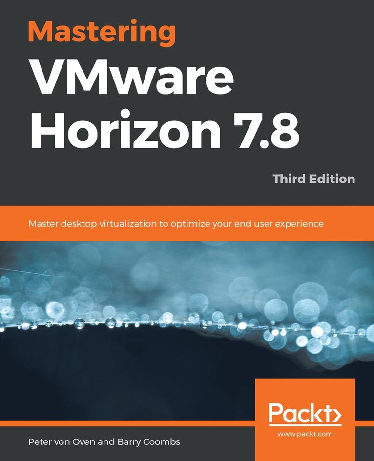 Peter von Oven, Barry Coombs, Peter Von Oven, Peter von, Oven, Barry, Coombs, Peter von Oven - Mastering VMware Horizon 7.8, Häftad
