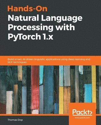 Hands-On Natural Language Processing with PyTorch 1.x 1