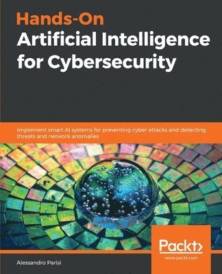 Hands-On Artificial Intelligence for Cybersecurity 1