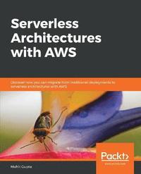 bokomslag Serverless Architectures with AWS