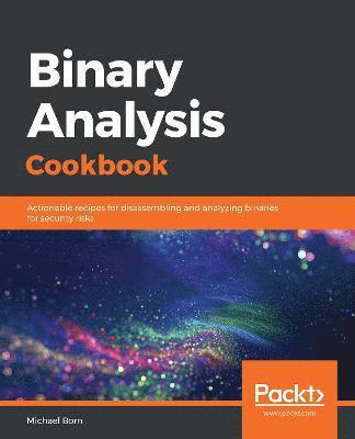 Michael Born - Binary Analysis Cookbook, Häftad