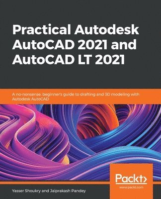 Practical Autodesk AutoCAD 2021 and AutoCAD LT 2021 1