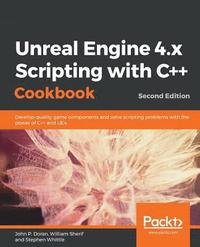 bokomslag Unreal Engine 4.x Scripting with C++ Cookbook