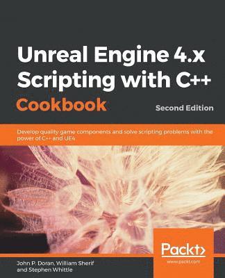bokomslag Unreal Engine 4.x Scripting with C++ Cookbook